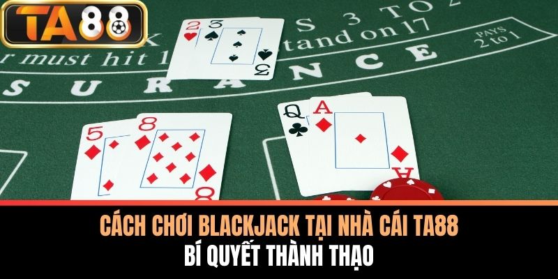 cách chơi blackjack