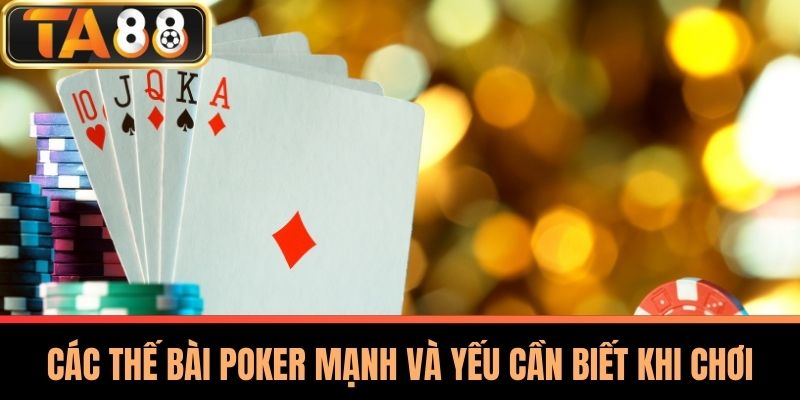 Cách Chơi Poker - Kỹ Năng Và Chiến Thuật Hiệu Quả Tại TA88 4 Các Thế Bài Poker Mạnh Và Yếu Cần Biết Khi Chơi