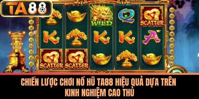 Nổ Hũ TA88 - Chiến Lược Chơi Đỉnh Cao Tăng Cơ Hội Thắng 2 Chiến Lược Chơi Nổ Hũ TA88 Hiệu Quả Dựa Trên Kinh Nghiệm Cao Thủ