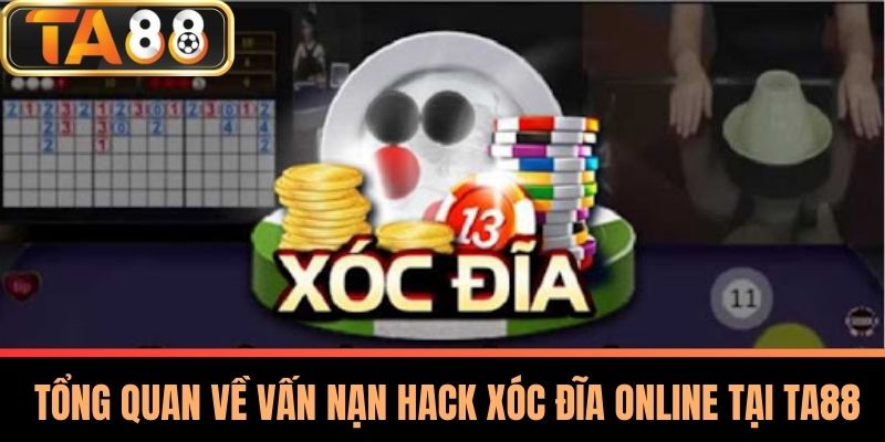 Tool Hack Xóc Đĩa Online - Pháp Lý Và Hệ Quả Nghiêm Trọng 2 Tổng Quan Về Vấn Nạn Hack Xóc Đĩa Online Tại TA88