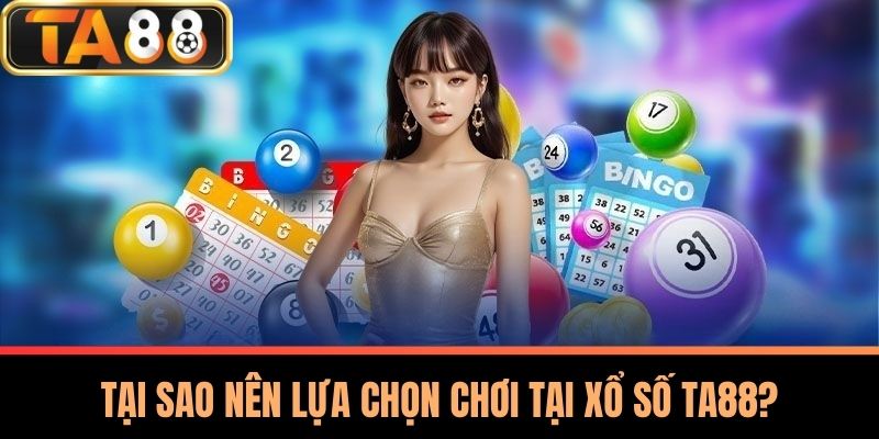 Xổ Số TA88 - Đỉnh Cao Với Tỷ Lệ Trả Thưởng Hấp Dẫn 1 Tại Sao Nên Lựa Chọn Chơi Tại Xổ Số TA88?