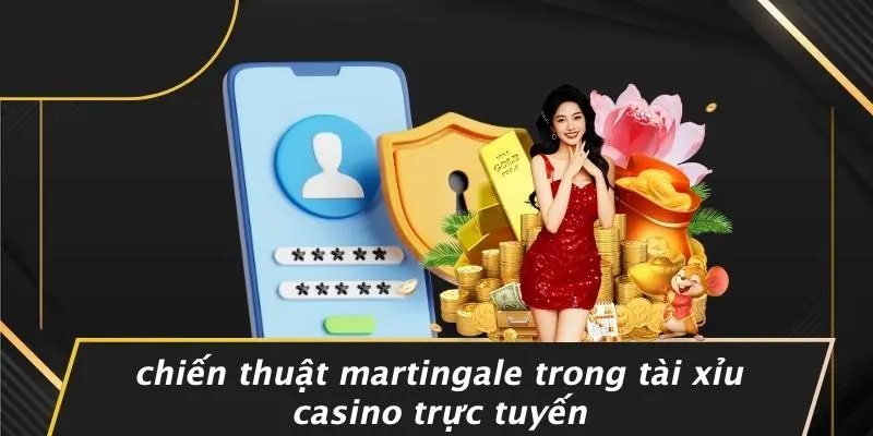 Chiến Thuật Martingale Trong Tài Xỉu Casino Trực Tuyến