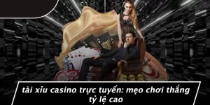 Tài xỉu casino trực tuyến